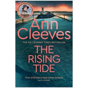 The Rising Tide: Vera Stanhope of ITV 1’s Vera Returns in this Brilliant Mystery from the No.1 Bestselling Author