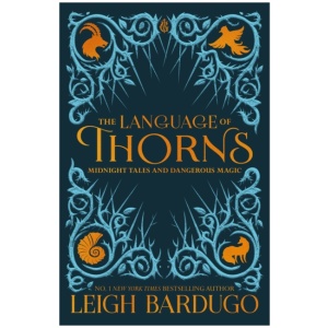 The Language of Thorns: Midnight Tales and Dangerous Magic