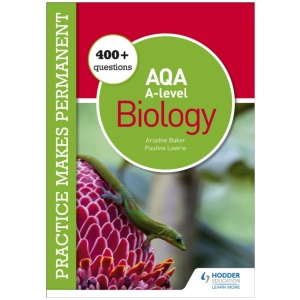Practice makes permanent: 400+ questions for AQA A-level Biology