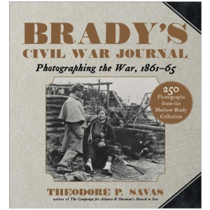 Brady's Civil War Journal: Photographing the War 1861–65