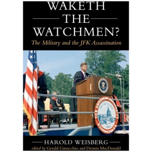 Waketh the Watchman?: The Military and the JFK Assassination