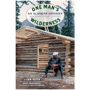 One Man's Wilderness, 50th Anniversary Edition: An Alaskan Odyssey