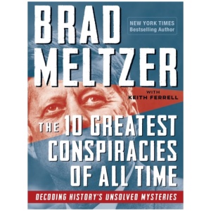 The 10 Greatest Conspiracies of All Time: Decoding History's Unsolved Mysteries