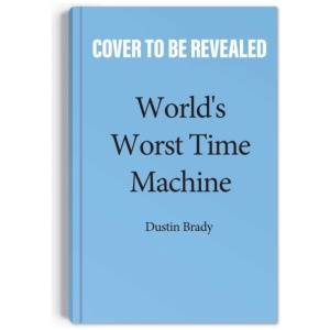 World's Worst Time Machine