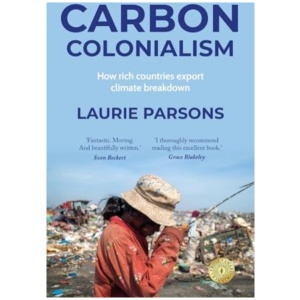 Carbon Colonialism: How Rich Countries Export Climate Breakdown