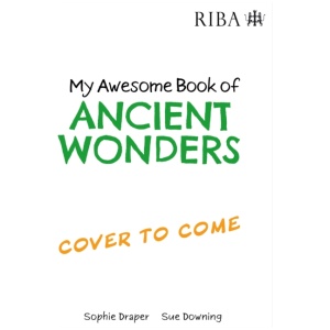 My Awesome Book of: Ancient Wonders
