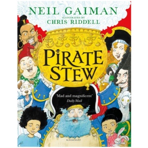 Pirate Stew: The show-stopping picture book from Neil Gaiman and Chris Riddell