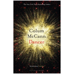 Dancer: From the New York Times-bestselling, National Book Award-winning, Booker Prize-longlisted author of Apeirogon and Let the Great World Spin