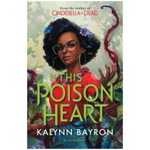 This Poison Heart: A modern fairytale where magic takes root and darkness blooms