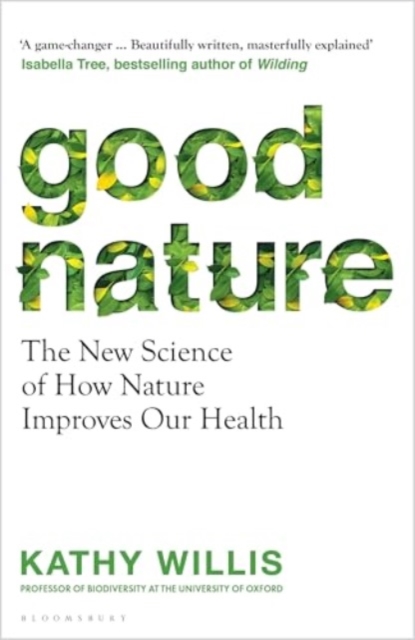 Good Nature: Improve Your Health and Happiness with Nature – One Simple Step at a Time