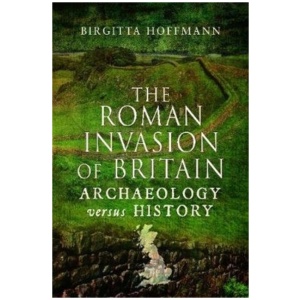 The Roman Invasion of Britain: Archaeology versus History