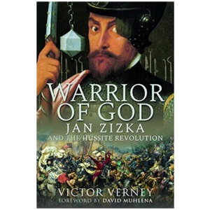 Warrior of God: Jan Zizka and the Hussite Revolution