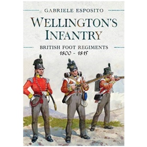 Wellington's Infantry: British Foot Regiments 1800-1815