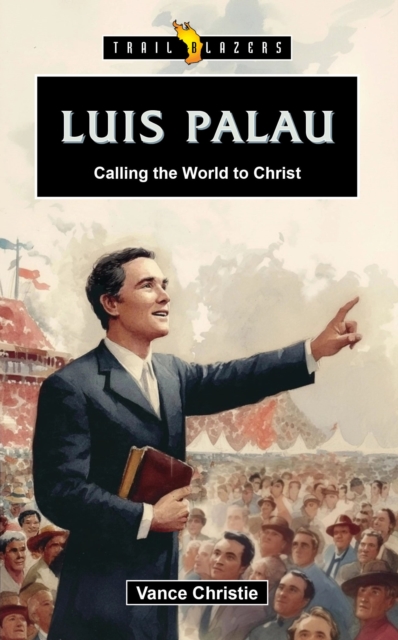 Luis Palau: Calling the World to Christ