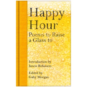 Happy Hour: Poems to Raise a Glass to