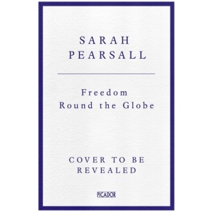 Freedom Round the Globe: How the World Made the American Revolution