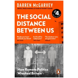 The Social Distance Between Us: How Remote Politics Wrecked Britain