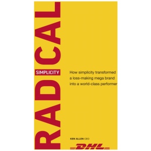 Radical Simplicity: How simplicity transformed a loss-making mega brand into a world-class performer