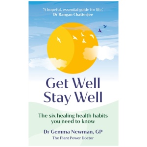 Get Well, Stay Well: The six healing health habits you need to know