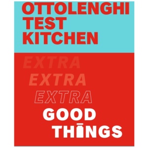Ottolenghi Test Kitchen: Extra Good Things