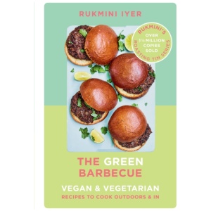 The Green Barbecue: Modern Vegan & Vegetarian Recipes to Cook Outdoors & In