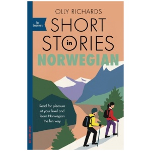 Short Stories in Norwegian for Beginners: Read for pleasure at your level, expand your vocabulary and learn Norwegian the fun way!