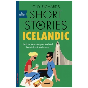 Short Stories in Icelandic for Beginners: Read for pleasure at your level, expand your vocabulary and learn Icelandic the fun way!