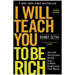 I Will Teach You To Be Rich (2nd Edition): No guilt, no excuses - just a 6-week programme that works - now a major Netflix series