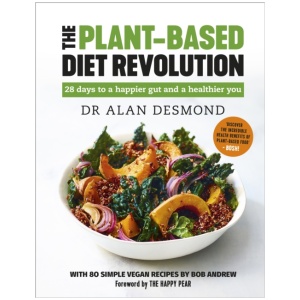 The Plant-Based Diet Revolution: 28 days to a happier gut and a healthier you