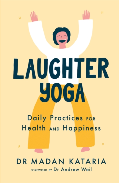 Laughter Yoga: Daily Laughter Practices for Health and Happiness