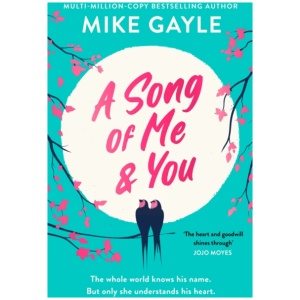 A Song of Me and You: a heartfelt and romantic novel of first love and second chances, picked for the Richard & Judy Book Club