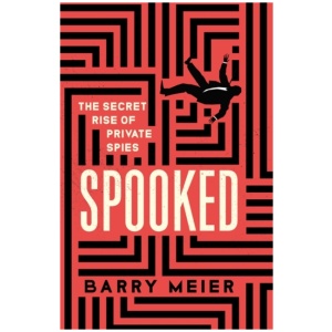 Spooked: The Secret Rise of Private Spies
