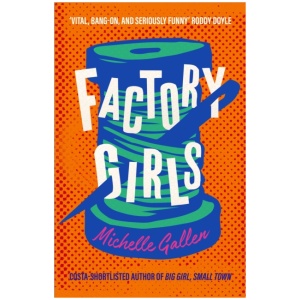 Factory Girls: A bold snapshot of working young women during the tumultuous Troubles