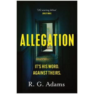 Allegation: the page-turning, unputdownable thriller from an exciting new voice in crime fiction