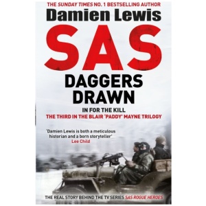 SAS Daggers Drawn: In For the Kill: The Third in the Blair 'Paddy' Mayne Trilogy
