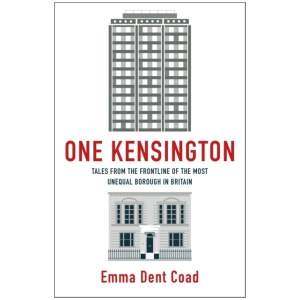 One Kensington: Tales from the Frontline of the Most Unequal Borough in Britain