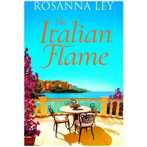 The Italian Flame: a sweeping and romantic escapist read, from the author of THE VILLA