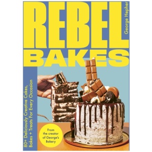 Rebel Bakes: 80+ Deliciously Creative Cakes, Bakes and Treats For Every Occasion – THE INSTANT 2024 SUNDAY TIMES BESTSELLER