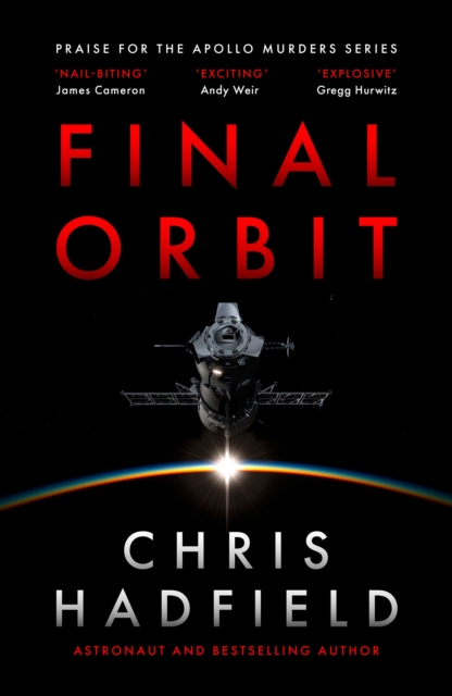 Final Orbit: an action-packed space thriller from astronaut and bestselling author Chris Hadfield