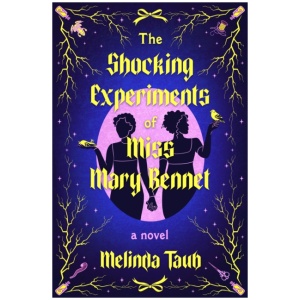 The Shocking Experiments of Miss Mary Bennet: The Electric Queer Retelling of Pride & Prejudice from Mary's Point Of View