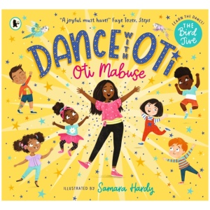Dance with Oti: The Bird Jive: Step into a sparkling world of dance with Oti and friends - The perfect picture book for readers age 3+
