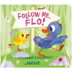 Follow Me, Flo!: A sweet singalong story tale about a curious little duckling and her dad, now in board book for babies and toddlers