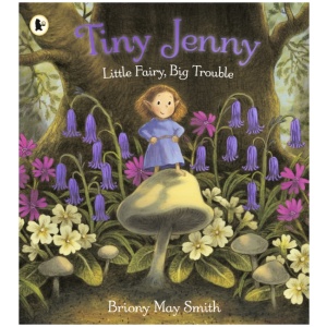 Tiny Jenny: Little Fairy, Big Trouble: A magical picture book of found family set in a cosy woodland world, from the creator of Margaret's Unicorn, for ages 3-7