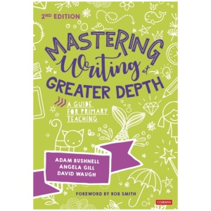 Mastering Writing at Greater Depth: A guide for primary teaching