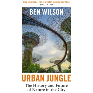 Urban Jungle: The History and Future of Nature in the City