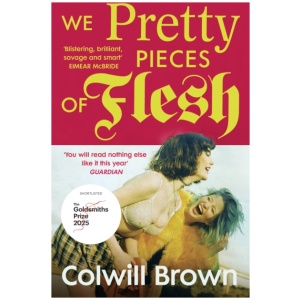 We Pretty Pieces of Flesh