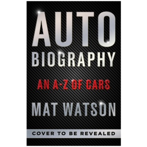 Auto Biography: An A-Z Expose of Cars