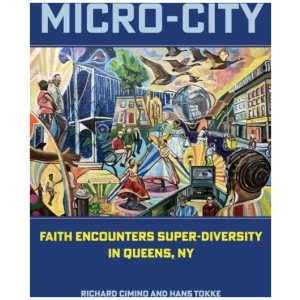 Micro-City: Faith Encounters Super-Diversity in Queens, NY