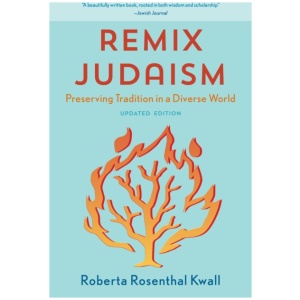 Remix Judaism: Preserving Tradition in a Diverse World