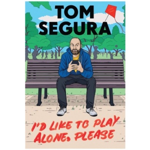 I'd Like to Play Alone, Please: Essays